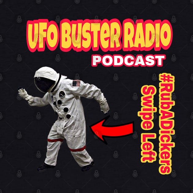 UFO Buster Radio #RubADickers Swipe Left by UFOBusterRadio42